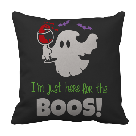 Limited Edition  I'm Just Here For The Boos! Pillow Case