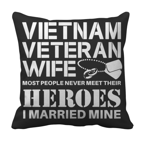 Limited Edition  Vietnam Veteran Wife Pillow Case