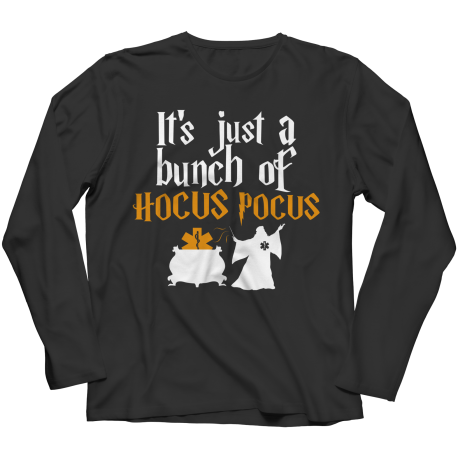 It's Just a Bunch of Hocus Pocus   EMT Long Sleeve Shirt