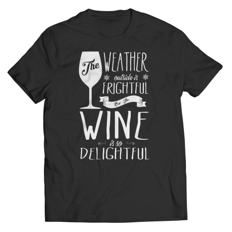 Limited Edition  The Weather is Frightful but the wine is delightful