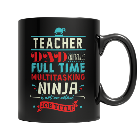 Limited Edition  Teacher Ninja Dad Mug