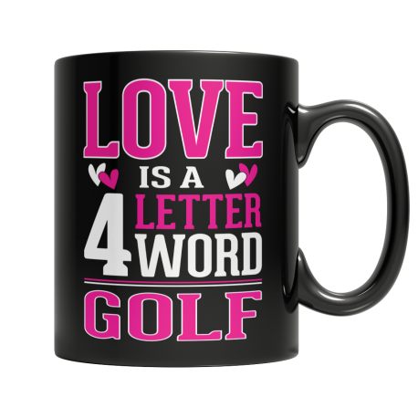 Limited Edition  Love is a 4 letter word Golf Mug