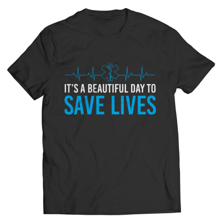 Limited Edition  It's A Beautiful Day To Save Lives Shirt