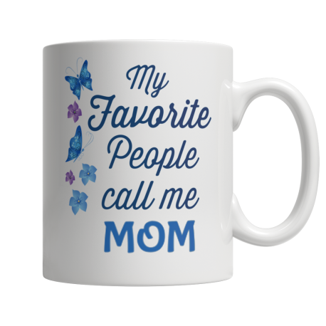 My Favorite People Call Me Mom Mug