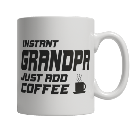 Limited Edition  Instant Grandpa Just Add Coffee! Mug