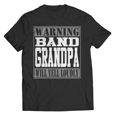 Limited Edition  Warning Band Grandpa will Yell Loudly