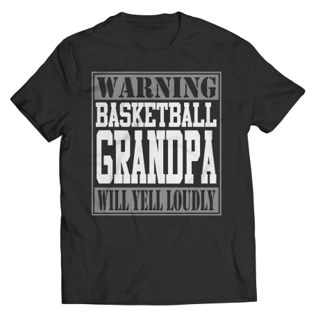 Limited Edition  Warning Basketball Grandpa will Yell Loudly