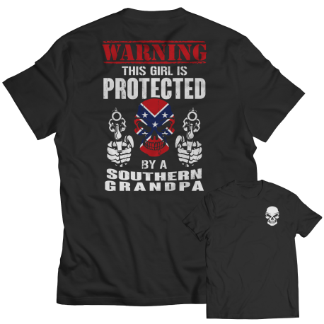 Limited Edition  Warning This Girl is Protected by a Southern Grandpa