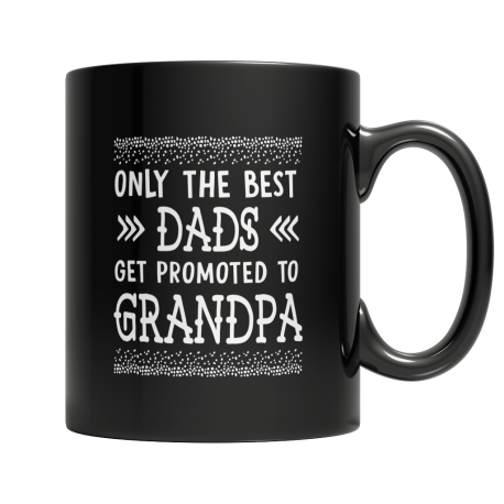 Only The Best Dads  Get Promoted to Grandpa Mug