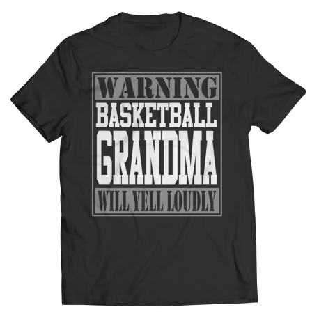 Limited Edition  Warning Basketball Grandma will Yell Loudly