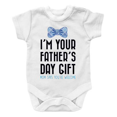 I Am your fathers day gift mom says your welcome BOY 1 Baby Onesie