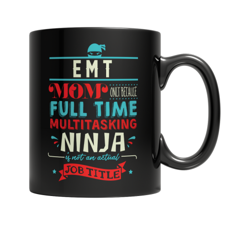 Limited Edition  EMT Ninja Mom Mug