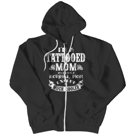 Limited Edition  I'm A Tattooed Mom Zipper Hoodie