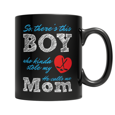 Limited Edition  So, there's this Boy who kinda stole my heart, he calls me Mom ( Hockey) Mug