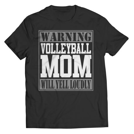 Limited Edition  Warning Volleyball Mom will Yell Loudly Tee Shirt, Long Sleeve, Hoodie