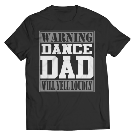 Limited Edition  Warning Dance Dad Will Yell Loudly Shirt