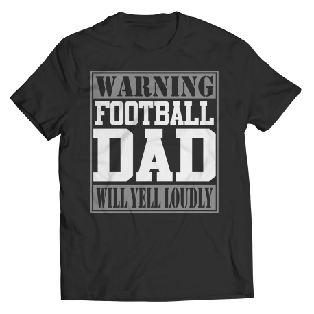 Limited Edition  Warning Football Dad will Yell Loudly Shirt