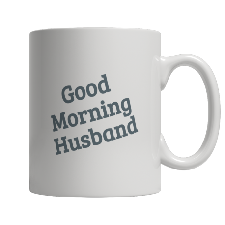 Limited Edition  Good Morning Husband Mug