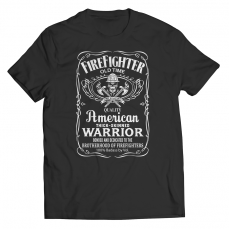 Firefighter Old Time Quality American Thick Skinned Warrior