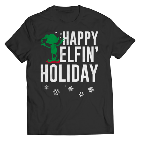 Happy Elfin' Holiday - Unisex Shirt