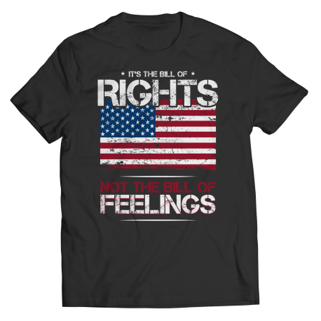 It's The Bill of Rights Not The Bill of Feelings