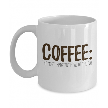 Coffee the most important meal of the day Mug