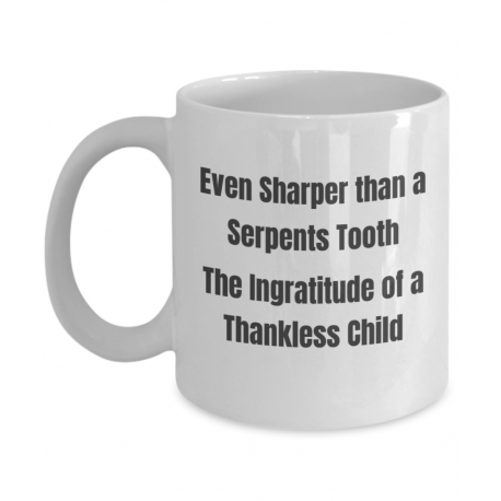 Even Sharper Than a Serpents Tooth Coffee Mug