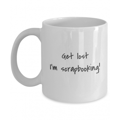 Get Lost I'm Scrapbooking Coffee Mug