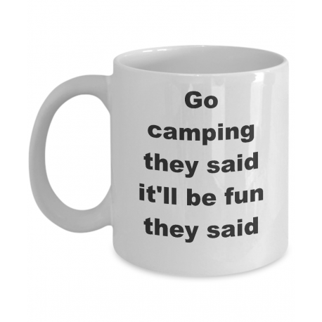 Go Camping They Said Mug