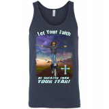 Let Your Faith be Greater Than your Fear! Tank Top (Unisex)