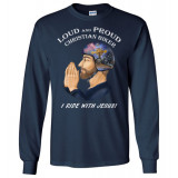 (SALE) Loud and Proud Christian Biker I Ride with Jesus Artwork Long Sleeve T-Shirt
