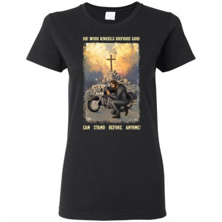 He Who Kneels Before God Can Stand Before Anyone! Women's T-Shirt