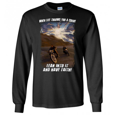 When Life Throws You a Curve Lean Into it and Have Faith Artwork! Long Sleeve T-Shirt