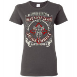 Loud Pipes Save Lives but Jesus Christ Saves Souls! Women's T-Shirt
