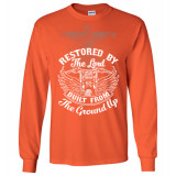 Restored by the Lord Built from the Ground Up! Long Sleeve T-Shirt