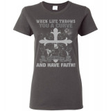 When Life Throws You a Curve Lean Into it and Have Faith! Women's T-Shirt