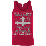When Life Throws You a Curve Lean Into it and Have Faith! Tank Top (Unisex)