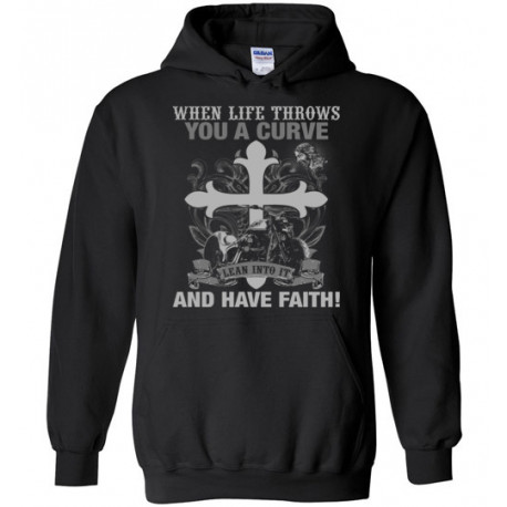 When Life Throws You a Curve Lean Into it and Have Faith! Hoodie