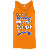 (SALE!) Best Mornings Begin with Christ and Coffee! Unisex Tank Top