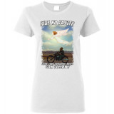 Original Ride No Faster Than Your Guardian Angel Can Follow! Women's T-Shirt