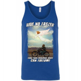 Original Ride No Faster Than Your Guardian Angel Can Follow! Tank Top (Unisex)
