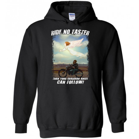 Original Ride No Faster Than Your Guardian Angel Can Follow! Hoodie