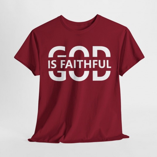 God Is Faithful T-Shirt   Inspirational Christian Apparel   Faith-Based Clothing for Men and Women