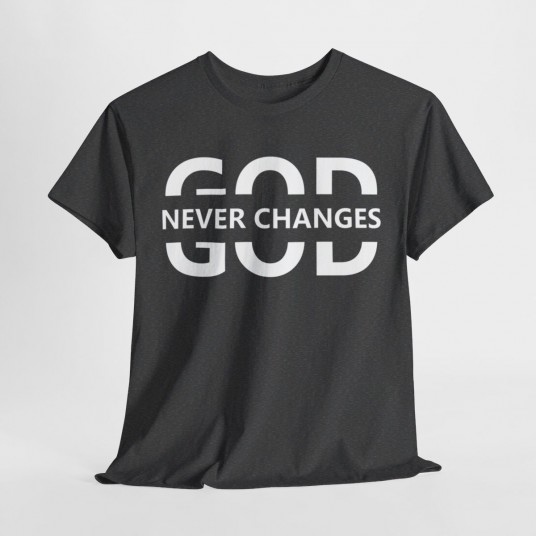 God Never Changes T-Shirt   Inspirational Christian Apparel   Faith-Based Clothing for Men and Women