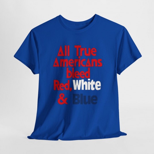 All True Americans Bleed Red  White   Blue - Patriotic Pride Apparel