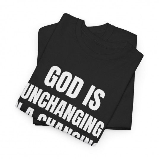 God Is Unchanging T-Shirt 
