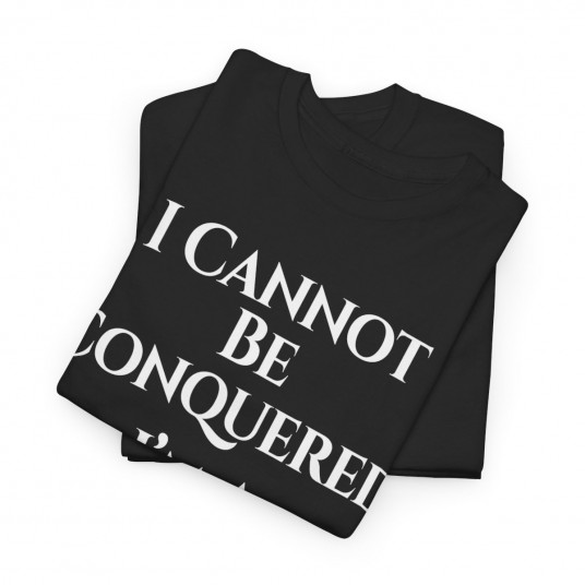 I Cannot Be Conquered T-Shirt   Faith Patriot Clothing 