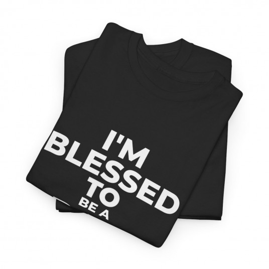 I m Blessed To Be A Dad T-Shirt