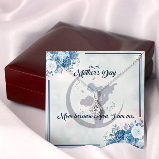 Mom Because Of You. I Am Me