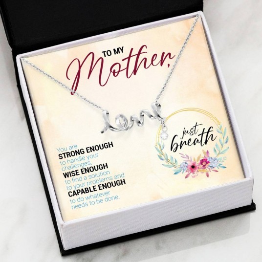 To My Mother, You Are Strong Enough, Wise Enough